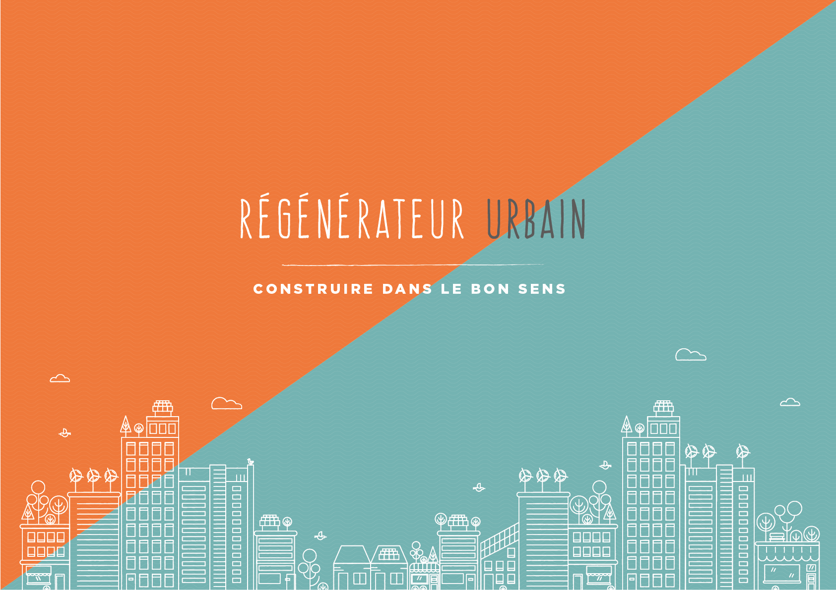 Régénérateur Urbain : construire dans le bon sens